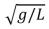 <strong>The angular frequency of a simple pendulum depends on its length and on the local acceleration due to gravity.The rate at which the angular displacement of the pendulum changes, dθ/dt, is:</strong> A) B) C)2π D) E)none of the above