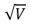 <strong>An electron is accelerated from rest through a potential difference V.Its final speed is proportional to:</strong> A)V B)V<sup>2</sup> C) D)1/V E)1/