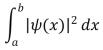 <strong>   (x)is the wave function for a particle moving along the x axis.The probability that the particle is in the interval from x = a to x = b is given by:</strong> A)  B)  C)  D)   E)   <div style=padding-top: 35px> 