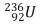 <strong>When fissions, the products might be:</strong> A) , , and a proton B) , , and a neutron C) and D) , , and an alpha particle E)two uranium nuclei