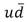 <strong>The quark content of a \pi <sup>+</sup> meson is:</strong> A)uu B) C) D) E)