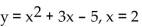 <strong>Find the slope of the curve at the indicated point. </strong> A) m = 2 B) m = 7 C) m = 4 D) m = 10