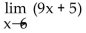 <strong>Find the limit. </strong> A) 59 B) -49 C) 14 D) 5