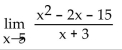 <strong>Find the limit, if it exists. </strong> A) 0 B) 5 C) -8 D) Does not exist
