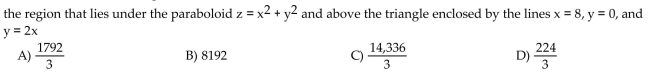 Find the volume of the indicated region.