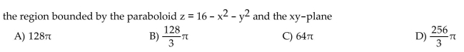 Find the volume of the indicated region.
