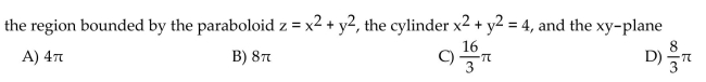 Find the volume of the indicated region.