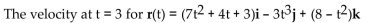<strong>The position vector of a particle is r(t). Find the requested vector. </strong> A) v(3) = 46i + 81j + 6k B) v(3) = 25i - 27j - 3k C) v(3) = 46i - 81j - 6k D) v(3) = 38i - 81j - 6k