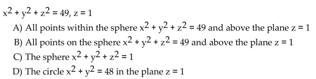 Give a geometric description of the set of points whose coordinates satisfy the given conditions.