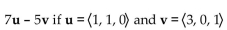 <strong> </strong> A) v = -8i + 12j - 5k B) v = 22i + 7j - 5k C) v = 7i + 7j - 5k D) v = -8i + 7j - 5k
