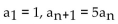 <strong>A recursion formula and the initial term(s) of a sequence are given. Write out the first five terms of the sequence. </strong> A) 1, 5, 25, 125, 625 B) 1, 6, 11, 16, 21 C) 5, 6, 7, 8, 9 D) 5, 25, 125, 625, 3125