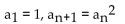 <strong>A recursion formula and the initial term(s) of a sequence are given. Write out the first five terms of the sequence. </strong> A) 1, 1, 1, 1, 1 B) 1, 2, 4, 8, 16, 32 C) 1, 2, 4, 8, 16 D) 1, 3, 5, 7, 9
