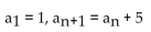 <strong>A recursion formula and the initial term(s) of a sequence are given. Write out the first five terms of the sequence. </strong> A) 6, 11, 16, 21, 26 B) 1, 6, 11, 16, 21 C) 1, 6, 11, 16, 21, 26 D) 1, 5, 25, 125, 625, 3125