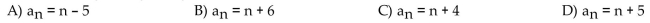 Find a formula for the nth term of the sequence. 5, 6, 7, 8, 9 (integers beginning with 5)