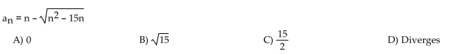 Find the limit of the sequence if it converges; otherwise indicate divergence.