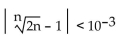 <strong>Find the smallest value of N that will make the inequality hold for all n > N. </strong> A) 9883 B) 9891 C) 9899 D) 9907