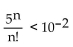 <strong>Find the smallest value of N that will make the inequality hold for all n > N. </strong> A) 16 B) 15 C) 14 D) 13