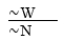 ∼N ∨ W  