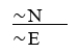E ∨ ∼N  