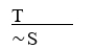 ∼S ∨ ∼T  