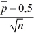 <strong>Which of the following is the test statistic for the sign test?</strong> A) z = B) z = C) z = D) z =