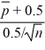 <strong>Which of the following is the test statistic for the sign test?</strong> A) z = B) z = C) z = D) z =