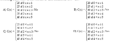 The cost of renting a snowblower is $20 for the first hour (or any fraction thereof)and $5 for each additional hour (or fraction thereof)up to a maximum rental time of 5 hours.Write a piecewise definition of the cost C(x)of renting a snowblower for x hours.Is C(x)continuous at x = 2.5?