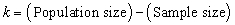 <strong>In the context of sampling,which of the following is the formula for selection interval (k)?</strong> A) B) C) D) E)