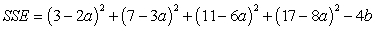 <strong>Express SSE as a multivariable function of a and b for the best fitting line Use the data below. </strong> A) B) C) D) E)