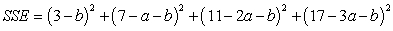 <strong>Express SSE as a multivariable function of a and b for the best fitting line Use the data below. </strong> A) B) C) D) E)