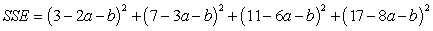 <strong>Express SSE as a multivariable function of a and b for the best fitting line Use the data below. </strong> A) B) C) D) E)