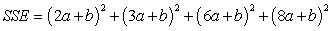 <strong>Express SSE as a multivariable function of a and b for the best fitting line Use the data below. </strong> A) B) C) D) E)