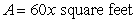 <strong>Write a model for the output variable in terms of one input variable. A rectangular-shaped garden has one side along the side of a house. The other three sides are to be enclosed with 60 feet of fencing. What is the largest possible area of such a garden?</strong> A) B) C) D) E)