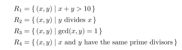 Consider the following relations on the set of positive integers. (a) Which of these relations are reflexive? Justify your answers. (b) Which of these relations are symmetric? Justify your answers. (c) Which of these relations are antisymmetric? Justify your answers. (d) Which of these relations are transitive? Justify your answers.