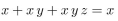 Prove or disprove that whenever x, y, and z are Boolean variables.