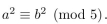 (a) Prove or disprove: If a ≡ b (mod 5), where a and b are integers, then (b) Prove or disprove: If where a and b are integers, then a ≡ b (mod 5).