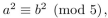 (a) Prove or disprove: If a ≡ b (mod 5), where a and b are integers, then (b) Prove or disprove: If where a and b are integers, then a ≡ b (mod 5).