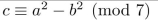 suppose that a and b are integers, a ≡ 4 (mod 7), and b ≡ 6 (mod 7). Find the integer c with 0 ≤ c ≤ 6 such that