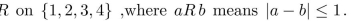 find the matrix that represents the given relation. Use elements in the order given to determine rows and columns of the matrix.