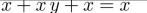 determine whether the statement is TRUE or FALSE. Assume that x, y, and z represent Boolean variables.