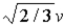 <strong>Suppose a particle is moving along a straight line with a speed v for a time t,then stops for a time t,and then resumes moving along the original direction with speed v for time t.What has been the average speed of the particle for the total time period 3t?</strong> A)v B) C)1.5v D)