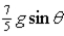<strong>A solid sphere of radius R is placed on an incline that makes an angle θ with the horizontal.The sphere rolls down the incline without slipping.What is its acceleration?</strong> A) B) C) D)