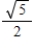 <strong>Quintupling the tension in a guitar string will change its natural frequency by what factor?</strong> A) B)1 C) D)5 E)5<sup>2</sup>