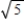 <strong>Quintupling the tension in a guitar string will change its natural frequency by what factor?</strong> A) B)1 C) D)5 E)5<sup>2</sup>