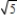<strong>A series RLC circuit has an inductive reactance of 5 Ω and a capacitive reactance of 1/5 Ω.By what factor should the AC frequency be changed to put this circuit into resonance?</strong> A)5 B)1/5 C)1/ D) E)This circuit cannot be made to achieve resonance.