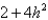 <strong>If ,find and simplify ,where </strong> A) B) C) 4h D)
