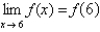 <strong>Choose an equation from the following that expresses the fact that a function f is continuous at the number 6</strong> A) B) C) D) E)