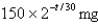<strong>The half-life of cesium is years.Suppose we have a -mg sample.Find the mass that remains after years.</strong> A) B) C) D) E)