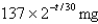 <strong>The half-life of cesium is years.Suppose we have a -mg sample.Find the mass that remains after years.</strong> A) B) C) D) E)
