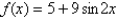 <strong>Find the absolute maximum and absolute minimum values,if any,of the function on </strong> A) Abs. max. Abs. min. B) Abs. max. Abs. min. C) Abs. max. Abs. min. D) Abs. max. Abs. min.